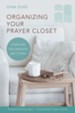 Organizing Your Prayer Closet: A New and Life-Changing Way to Pray - eBook