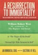 A Resurrection to Immortality: The Resurrection, Our Only Hope of Life after Death - eBook