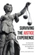 Surviving the Justice Experience: An Essential Christian Resource for Families of Offenders - eBook
