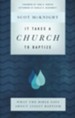 It Takes a Church to Baptize: What the Bible Says about Infant Baptism