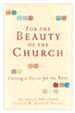 For the Beauty of the Church: Casting a Vision for the Arts - eBook