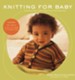 Knitting for Baby: 30 Heirloom Projects with Complete How-to-Knit Instructions - eBook