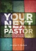 Your Next Pastor: Guidelines for Finding God's Person for Your Church / Digital original - eBook
