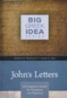 John's Letters (Big Greek Idea Series): An Exegetical Guide for Preaching and Teaching