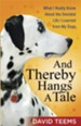 And Thereby Hangs a Tale: What I Really Know About the Devoted Life I Learned from My Dogs - eBook