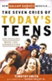 The Seven Cries of Today's Teens: Hearing Their Hearts; Making the Connection - eBook