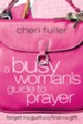 A Busy Woman's Guide to Prayer - eBook