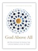 God Above All: 90 Devotions to Know the Life-Altering Love of God