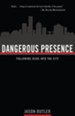 Dangerous Presence: Following Jesus into the City - eBook