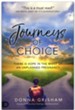 Journeys of Choice: There is Hope in the Midst of an Unplanned Pregnancy