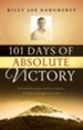 101 Days of Absolute Victory: Powerful Devotions and Declarations of Faith to Energize Your Day - eBook