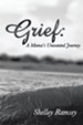 Grief: A Mamas Unwanted Journey - eBook