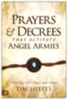 Prayers & Decrees That Activate Angel Armies: Releasing God's Angels into Action