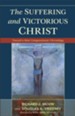 Suffering and Victorious Christ, The: Toward a More Compassionate Christology - eBook