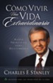 Como Vivir una Vida Extraordinaria (Living the Extraordinary Life) - eBook