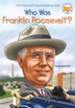 Who Was Franklin Roosevelt? - eBook