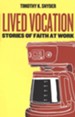 Lived Vocation: Stories of Faith at Work
