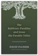 The Rabbinic Parables and Jesus the Parable Teller