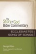 Ecclesiastes, Song of Songs: The Story of God Bible Commentary