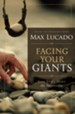 Facing Your Giants: The God Who Made a Miracle Out of David Stands Ready to Make One Out of You - eBook