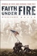 Faith Under Fire: Stories of Hope and Courage from World War II - eBook