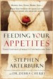 Feeding Your Appetites: Take Control of What's Controlling You - eBook