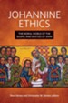 Johannine Ethics: The Moral World of the Gospel and Epistles of John