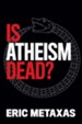 Is Atheism Dead?