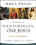 Four Portraits, One Jesus, 2nd Edition: A Survey of Jesus and the Gospels