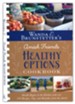 Wanda E. Brunstetter's Amish Friends Healthy Options Cookbook: Health Begins in the Kitchen with over 200 Recipes, Tips, and Remedies from the Amish