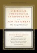 A Biblical-Theological Introduction to the New Testament: The Gospel Realized