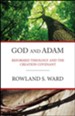 God and Adam: Reformed Theology and the Creation Covenant