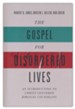 The Gospel for Disordered Lives: An Introduction to Christ-Centered Biblical Counseling