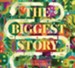 The Biggest Story Audio CD: How the Snake Crusher Brings Us Back to the Garden