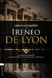 Obras Escogidas de Ireneo de Lyon, Selected Works of Iranaeus of Lyon