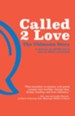 Called 2 Love: The Uhlmann Story: A Journey of Self-Discovery and Joy-Filled Connection