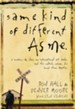 Same Kind of Different As Me: A Modern-Day Slave, an International Art Dealer, and the Unlikely Woman Who Bound Them Together - eBook