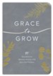 Grace to Grow: Disarm Anxiety, Discover Power, and Dive into Purpose