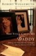 She Still Calls Me Daddy: Building a New Relationship with Your Daughter After You Walk Her Down the Aisle - eBook