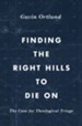 Finding the Right Hills to Die On: The Case for Theological Triage