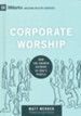 Corporate Worship: How the Church Gathers as God's People