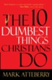 The 10 Dumbest Things Christians Do - eBook