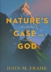 Nature's Case for God: A Brief Biblical Argument