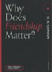 Why Does Friendship Matter?