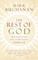 The Rest of God: Restoring Your Soul by Restoring Sabbath - eBook