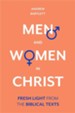 Men and Women in Christ: Fresh Light from the  Biblical Texts