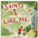 Saints Like Me