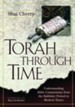 Torah Through Time: Understanding Bible Commentary from the Rabbinic Period to Modern Times