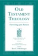 Old Testament Theology: Flowering and Future