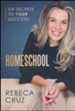 Homeschool: Six Secrets to Your Success!